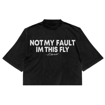 NOT MY FAULT IM THIS FLY TEE - Black