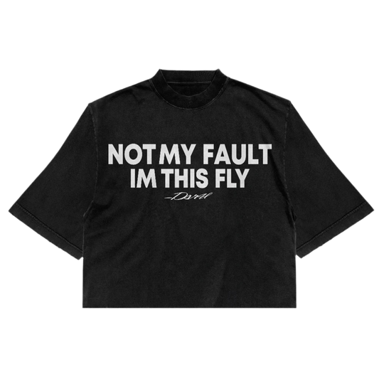 NOT MY FAULT IM THIS FLY TEE - Black