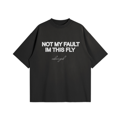 NOT MY FAULT IM THIS FLY TEE - Black