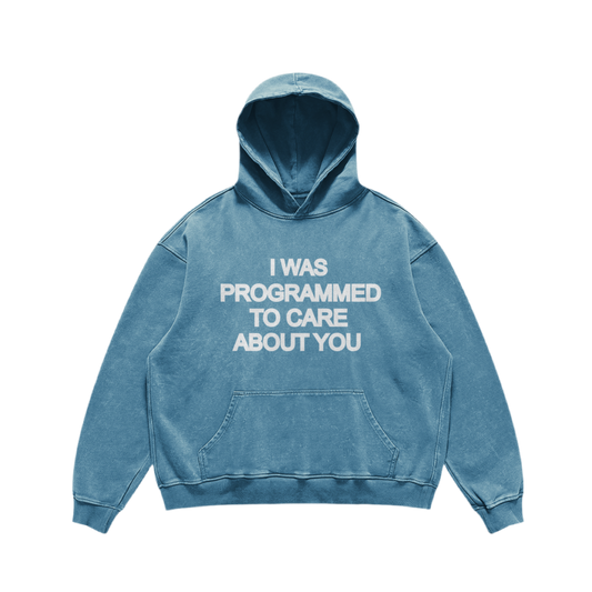 "PROGRAMMED TO CARE" WASHED HOODIE